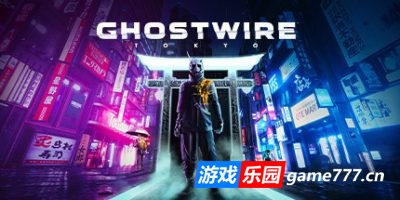 幽灵线：东京|v20240418|豪华版|全DLC|官方中文|支持手柄|存档|修改器|Ghostwire: Tokyo