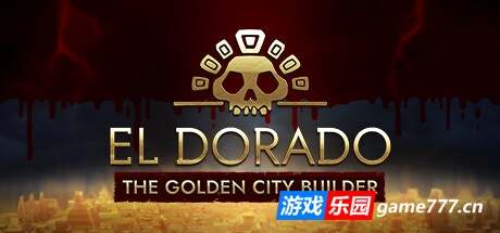 黄金国：黄金城建设者/El Dorado: The Golden City Builder