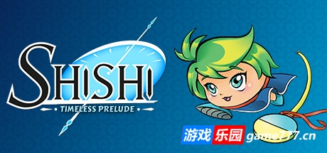 诗诗：永恒的前奏曲/诗诗：永恒的序曲|官方中文|支持手柄|Shishi : Timeless Prelude