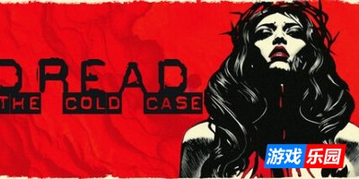 恐惧:悬案|官方中文|Dread: The Cold Case
