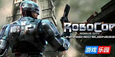 机械战警：暴戾都市 未尽之事|更新v1.3.0|官方中文|支持手柄|RoboCop: Rogue City – Unfinished Business（旧版v1.2.0免费下载）