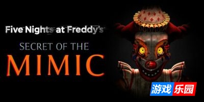 玩具熊的五夜后宫:宝箱怪的秘密|官方中文|支持手柄|Five Nights at Freddy’s: Secret of the Mimic|玩具熊的五夜后宫:模仿者的秘密