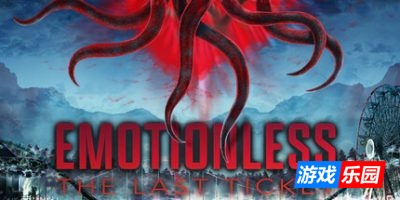 无感:最后一张门票|官方中文|EMOTIONLESS : The Last Ticket