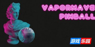 蒸汽波弹子球|官方中文|支持手柄|Vaporwave Pinball