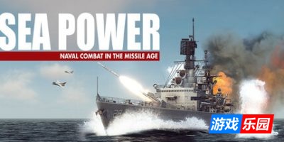 海上力量：导弹时代海战|v20251227|官方中文|Sea Power : Naval Combat in the Missile Age|海权导弹时代海战
