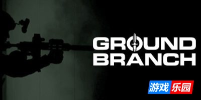 地面部队|官方英文|支持手柄|GROUND BRANCH