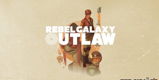 【Switch】勇闯银河系：不法之徒丨Rebel Galaxy Outlaw