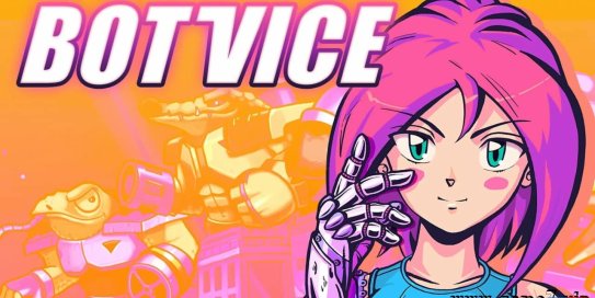 【Switch】机械少女丨Bot Vice
