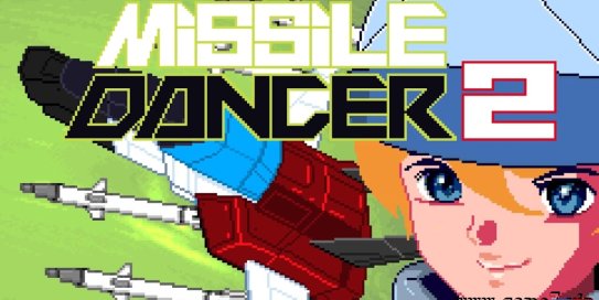 【Switch】导弹舞者2丨Missile Dancer 2