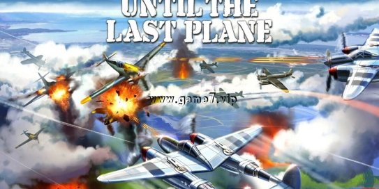 【Switch】战斗到最后一架飞机丨Until the Last Plane