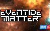 暮色物质|官方中文|支持手柄|Eventide Matter