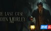 约翰莫利的最后一案|官方中文|支持手柄|The Last Case of John Morley